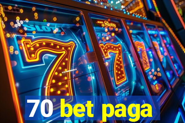 70 bet paga